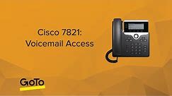 Cisco 7821: Voicemail Access