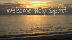 Welcome Holy Spirit with lyrics