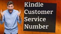 What is the phone number for Kindle customer service?