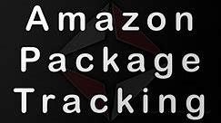 How To Track A Package That You Ordered On Amazon