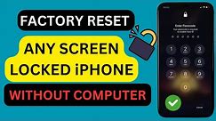 Factory Reset Any Screen Locked iPhone Without Computer !! How To Erase Screen Locked iPhone