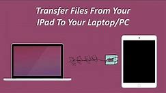 How To Transfer Files From Your IPad To Your Laptop