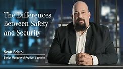 The Differences Between Safety and Security
