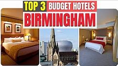 Best Budget Hotels in Birmingham | Travel Vlog