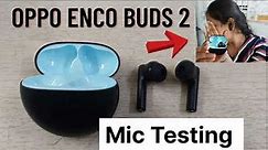 Oppo Enco Buds 2 | Call Quality 🥺 | Mic Testing 🔥 | Best Tws under 2000 |