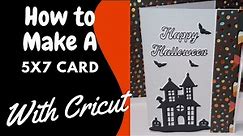 How To make a 5x7 card with Cricut