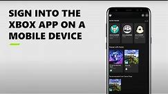 Sign into the Xbox app on a Mobile Device