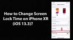How to Change Screen Lock Time on iPhone XR (iOS 13.3)?