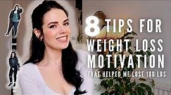 8 Tips for Weight Loss Motivation - That Helped Me Lose 180 Lbs | Half of Carla