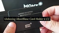 Unboxing luxury Mont Blanc Meisterstuck Pocket 6cc Card Holder