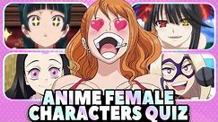 4 Female Characters 1 Anime Quiz !! Can you guess them all ?