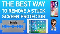 The Best way of removing a stuck screen protector from your phone / tablet