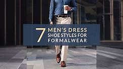 7 men’s dress shoe styles for formalwear