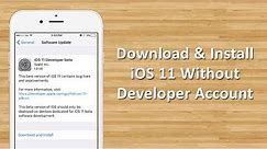 How to Download iOS 11 on iPhone & iPad Without Developer Account