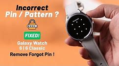 How To Remove Forgotten PIN/Password/& Pattern Lock On Samsung Galaxy Watch 6 / 6 Classic!
