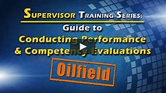 Oilfield Supervisor Training Series: Conducting Performance and Competency Evaluations VOD
