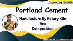 Manufacture of Portland Cement By Rotary Kiln Method | Composition of Portland Cement|