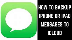 How to Backup iPhone or iPad Messages App to iCloud