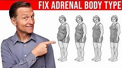 How to Fix the Adrenal Body Type - Dr. Berg