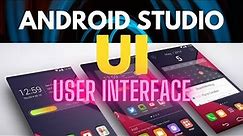 Android Studio User Interface Design Tutorial For Beginners