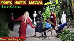 Best Edition Prank Hantu Massal || Prank Terbaru Bikin Ngakak || Surronded by Ghost
