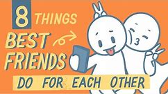 8 Things Best Friends Do For Each Other