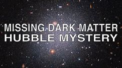 Mystery of Galaxy’s Missing Dark Matter Deepens