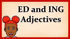 WHAT ARE ED AND ING ADJECTIVES | WHEN TO USE THEM? | PARTICIPLE ADJECTIVES