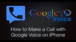 How to Make a Call with Google Voice on iPhone
