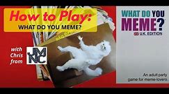How To Play - WHAT DO YOU MEME?