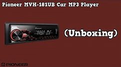 Pioneer MVH-181UB Car MP3 Player (Unboxing)