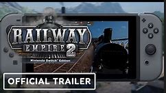 Railway Empire 2 | Official Nintendo Switch Edition Release Trailer