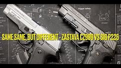 Same Same, But Different - Zastava CZ999 vs Sig P226