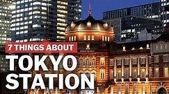 7 Things to know about Tokyo Station | japan-guide.com