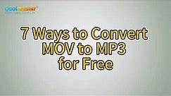How to Convert MOV to MP3 in 7 Offline & Online Methods
