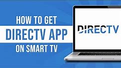 How To Get DirecTV Streaming App on a Smart TV (Tutorial)