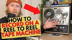 How To Use & Record With A Reel To Reel Tape Machine
