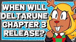 When Will DELTARUNE Chapter 3 Be Released?