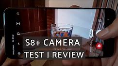 Samsung Galaxy S8 Plus : Camera & Video Test | Full Review