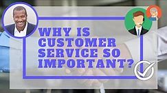Why is Customer Service So Important? - Customer Service Training (lesson 1) - GoSkills.com