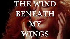 WIND BENEATH MY WINGS (Lyrics) - BETTE MIDLER