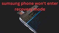 Can’t Boot into Samsung Recovery Mode? 5 Fixes for Not Entering Recovery Menu on Samsung Phone