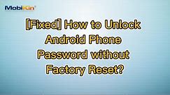 [Fixed] How to Unlock Android Phone Password without Factory Reset?