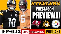 Pittsburgh Steelers Preseason FOOTBALL! Is Back!!! (EP:0043)