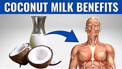 COCONUT MILK BENEFITS - 13 Amazing Health Benefits of Coconut Milk!