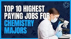 Top 10 Highest Paying Chemistry Jobs