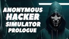 Anonymous Hacker Simulator: Prologue | GamePlay PC