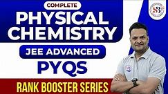 JEE ADVANCED 2023 | COMPLETE PHYSICAL CHEMISTRY ONE SHOT | PHYSICAL CHEMISTRY PYQs | BY SARVESH SIR