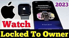 Apple Watch Locked To Owner How To Unlock | Unlock iCloud Lock | Unlock Apple Watch Activation Lock