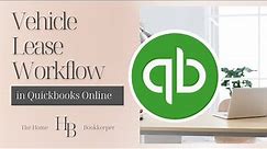 How To Account For A Vehicle Lease In QuickBooks Online | QBO Tutorial | Bookkeeper View